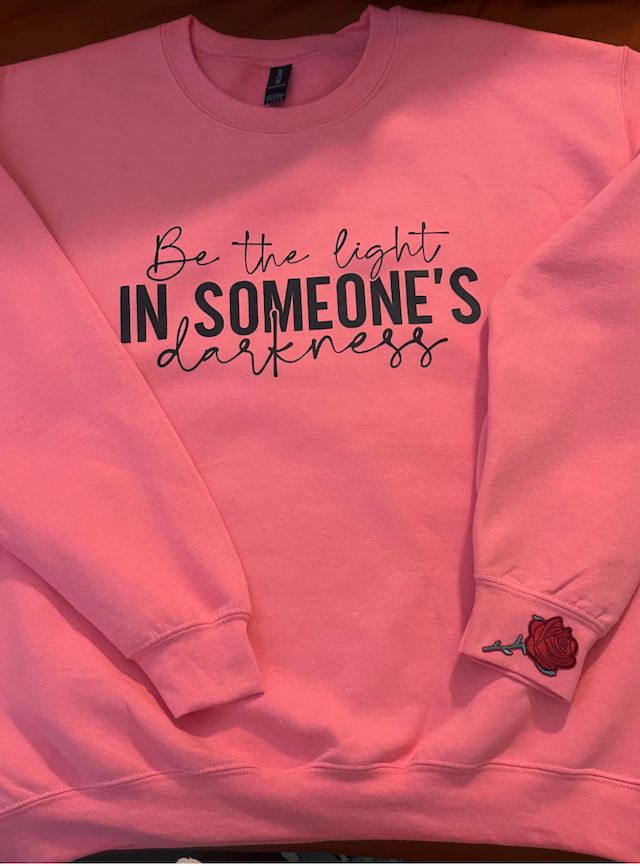 Be the light in someones darkness